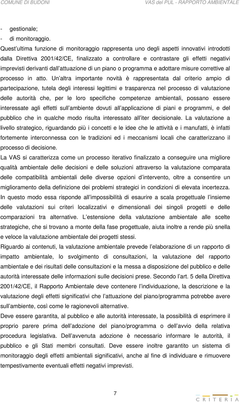 dall attuazione di un piano o programma e adottare misure correttive al processo in atto.