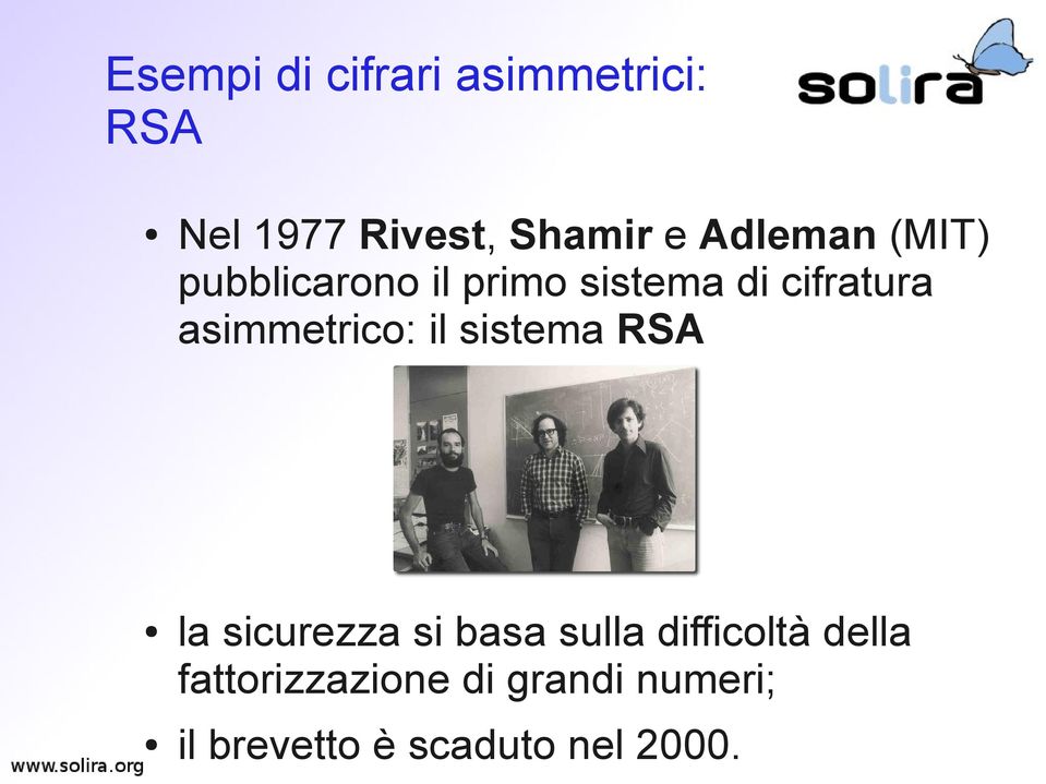 asimmetrico: il sistema RSA la sicurezza si basa sulla