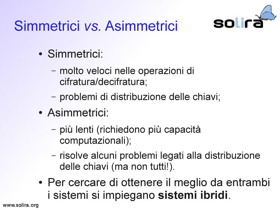 di distribuzione delle chiavi; Asimmetrici: più lenti (richiedono più capacità