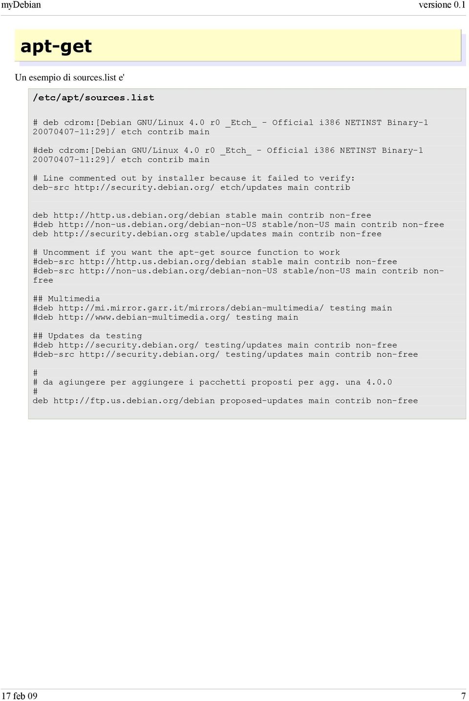 0 r0 _Etch_ - Official i386 NETINST Binary-1 20070407-11:29]/ etch contrib main # Line commented out by installer because it failed to verify: deb-src http://security.debian.