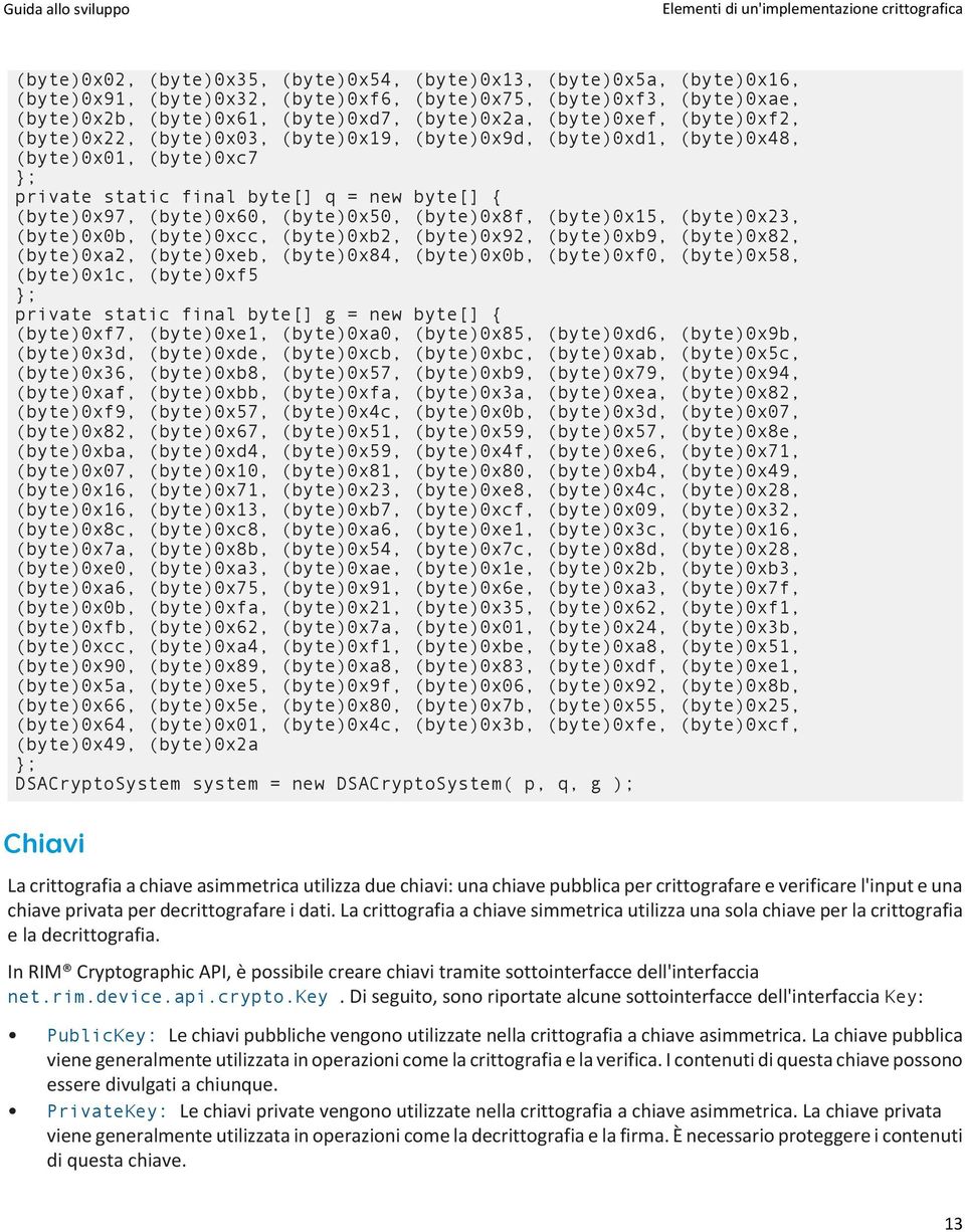 = new byte[] (byte)0x97, (byte)0x60, (byte)0x50, (byte)0x8f, (byte)0x15, (byte)0x23, (byte)0x0b, (byte)0xcc, (byte)0xb2, (byte)0x92, (byte)0xb9, (byte)0x82, (byte)0xa2, (byte)0xeb, (byte)0x84,