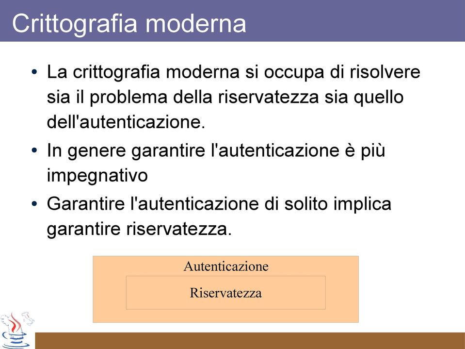 In genere garantire l'autenticazione è più impegnativo Garantire