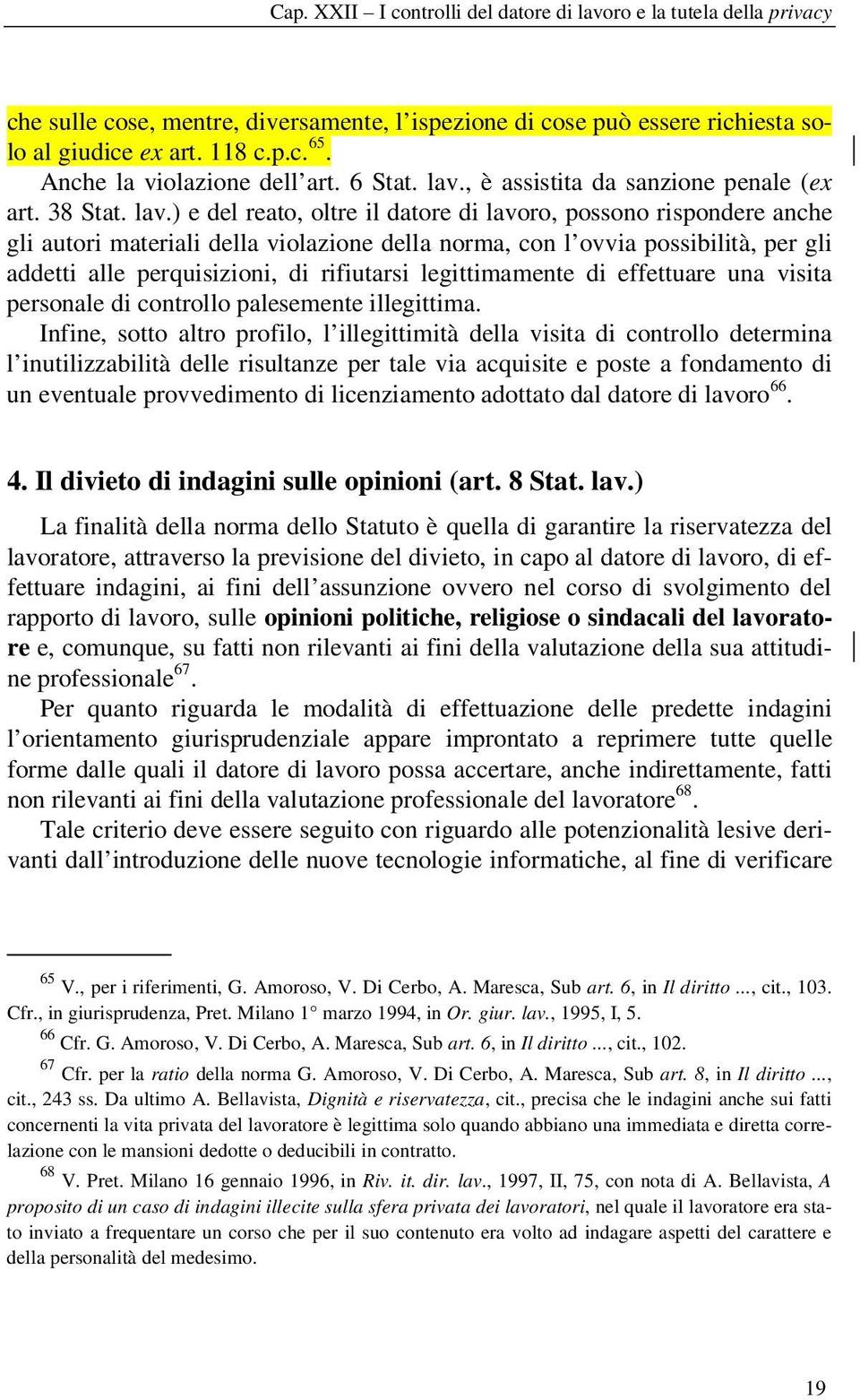 , è assistita da sanzione penale (ex art. 38 Stat. lav.