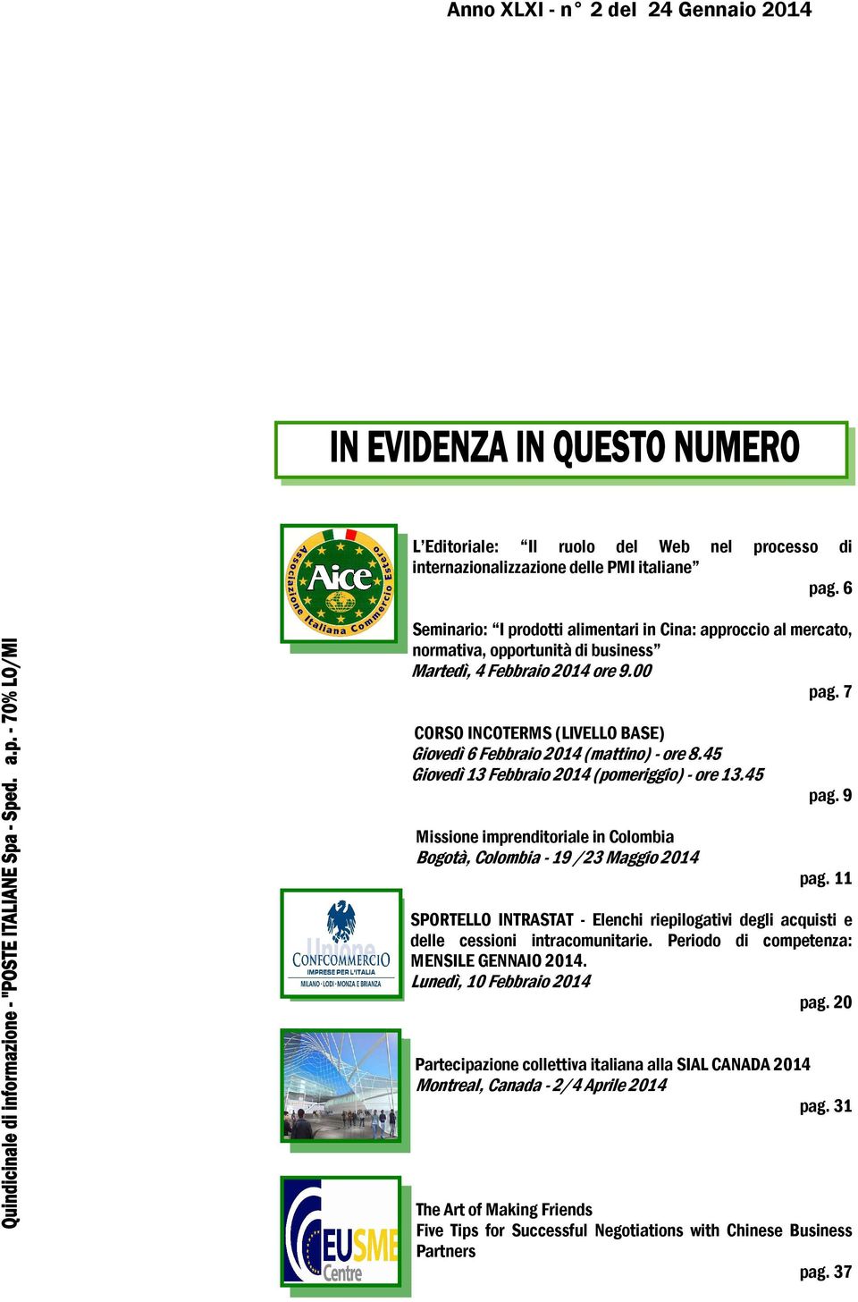 7 CORSO INCOTERMS (LIVELLO BASE) Giovedì 6 Febbraio 2014 (mattino) - ore 8.45 Giovedì 13 Febbraio 2014 (pomeriggio) - ore 13.