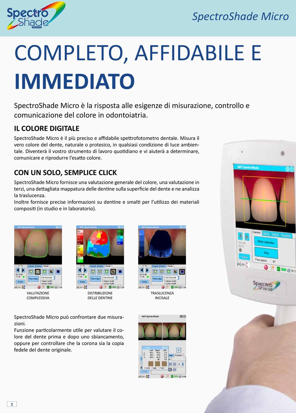 Diventerà il vostro strumento di lavoro quotidiano e vi aiuterà a determinare, comunicare e riprodurre l esatto colore.