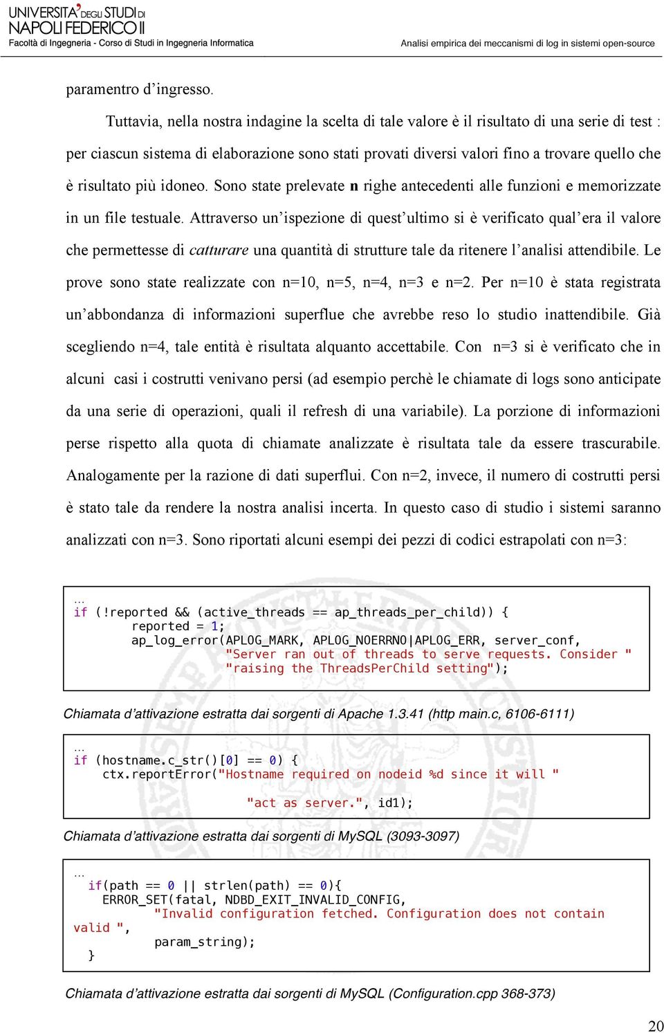 risultato più idoneo. Sono state prelevate n righe antecedenti alle funzioni e memorizzate in un file testuale.