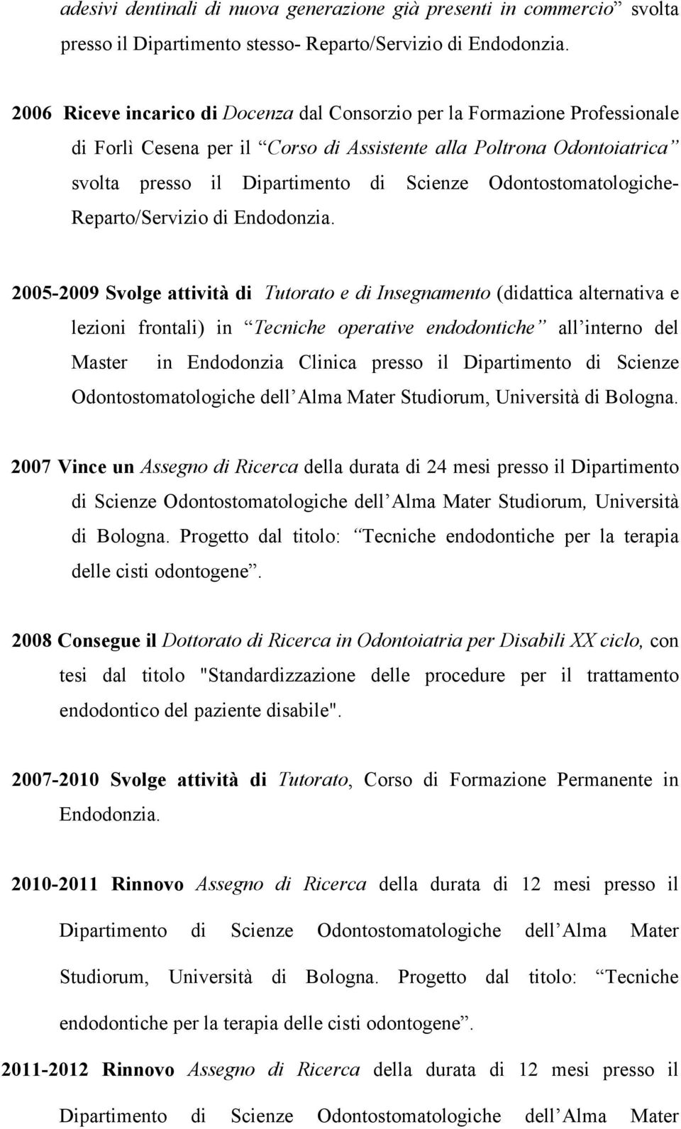 Odontostomatologiche- Reparto/Servizio di Endodonzia.