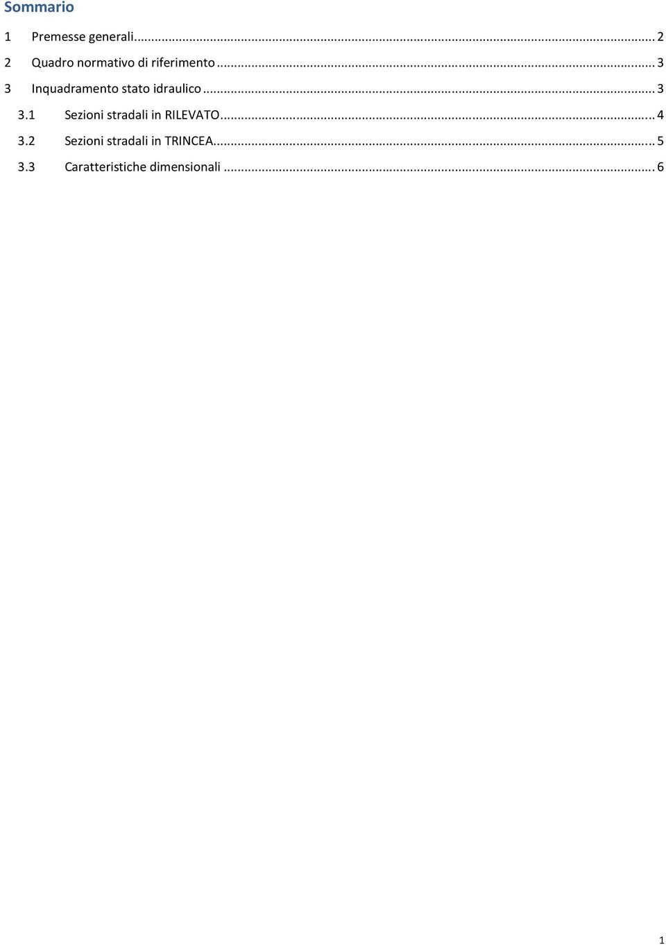 .. 3 3 Inquadramento stato idraulico... 3 3.1 Sezioni stradali in RILEVATO.