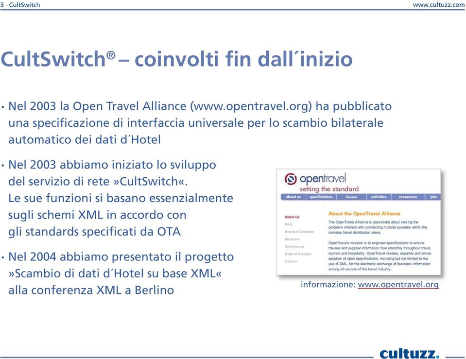 iniziato lo sviluppo del servizio di rete»cultswitch«.