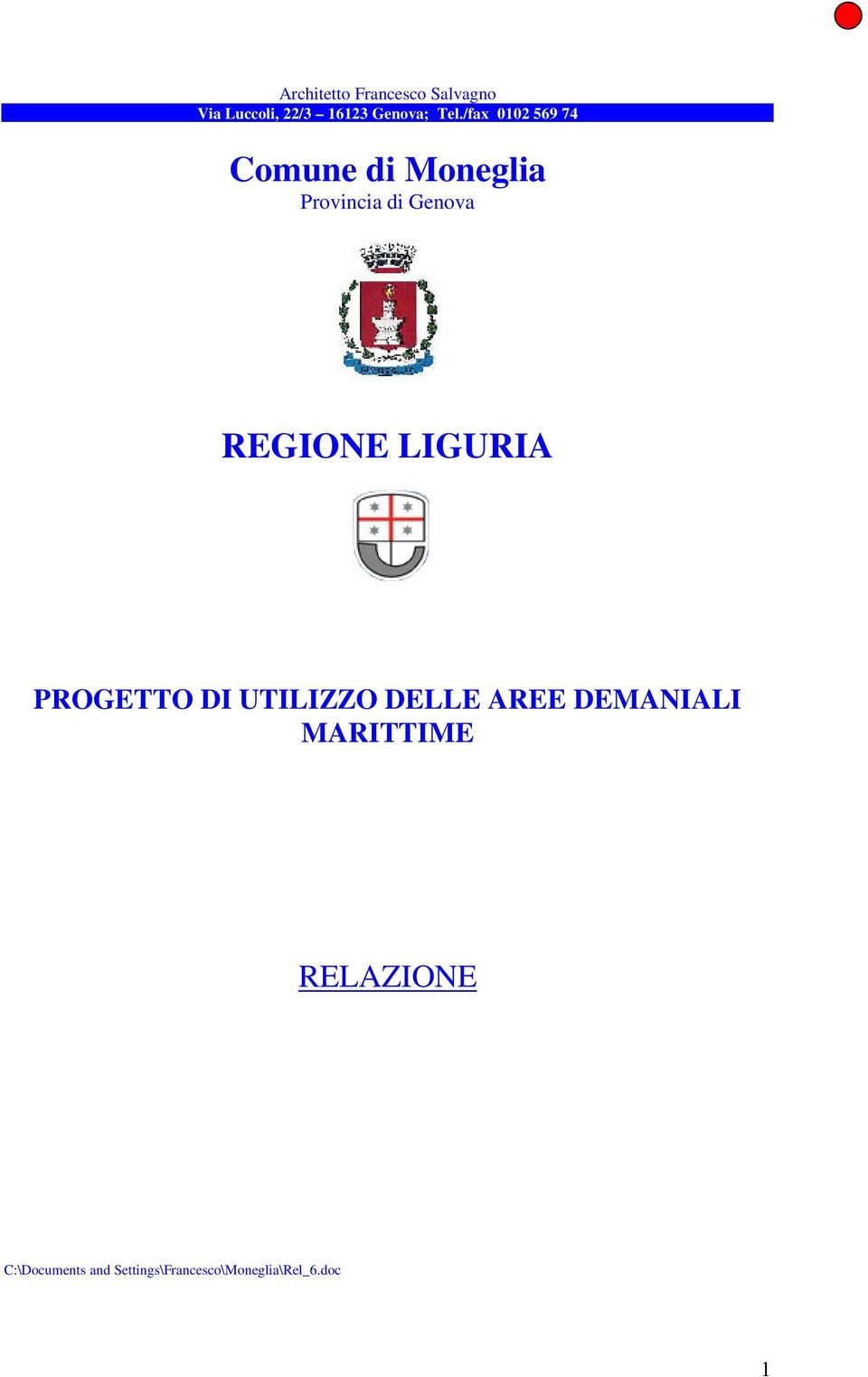 REGIONE LIGURIA PROGETTO DI UTILIZZO DELLE AREE DEMANIALI