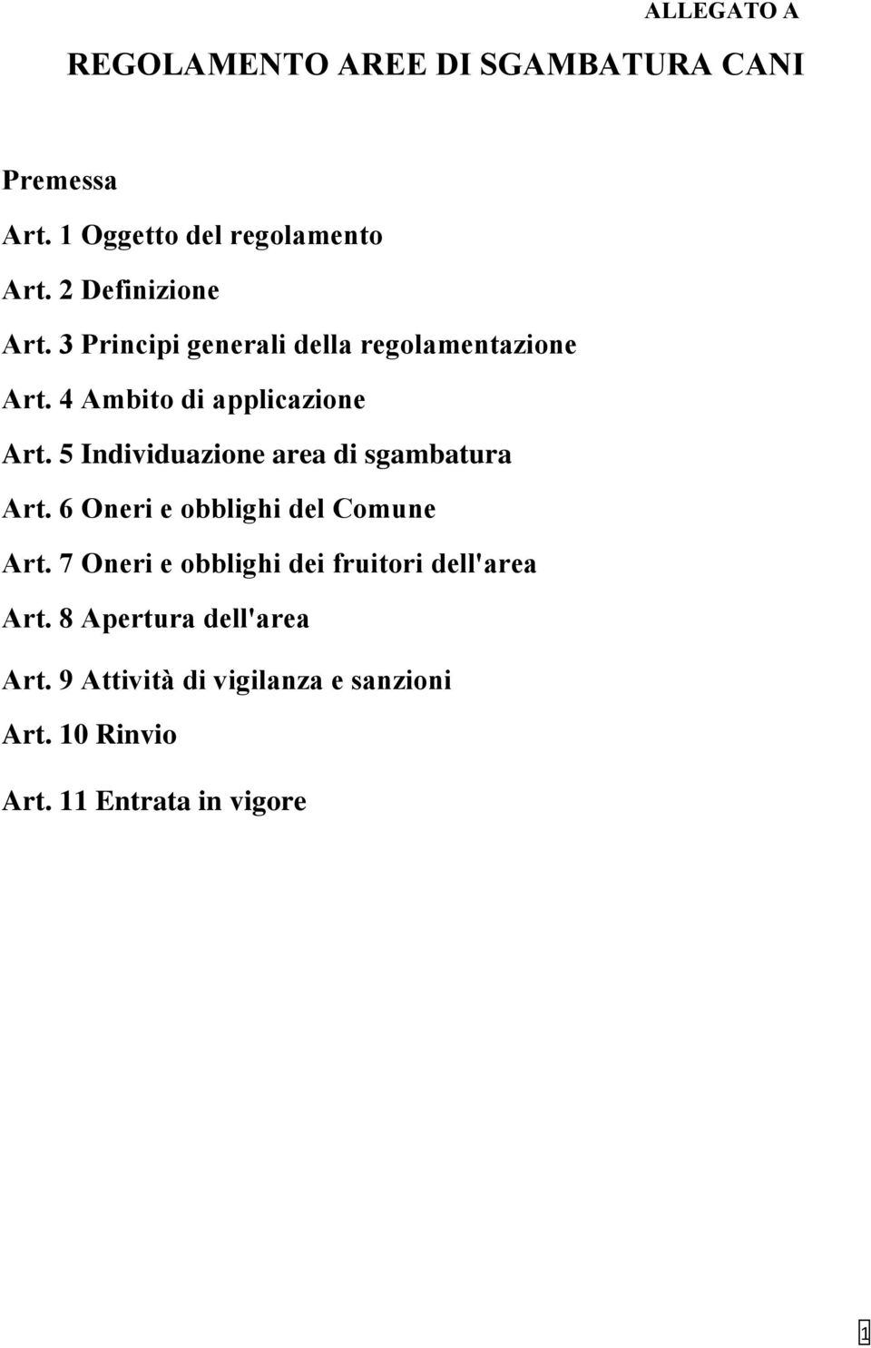 5 Individuazione area di sgambatura Art. 6 Oneri e obblighi del Comune Art.