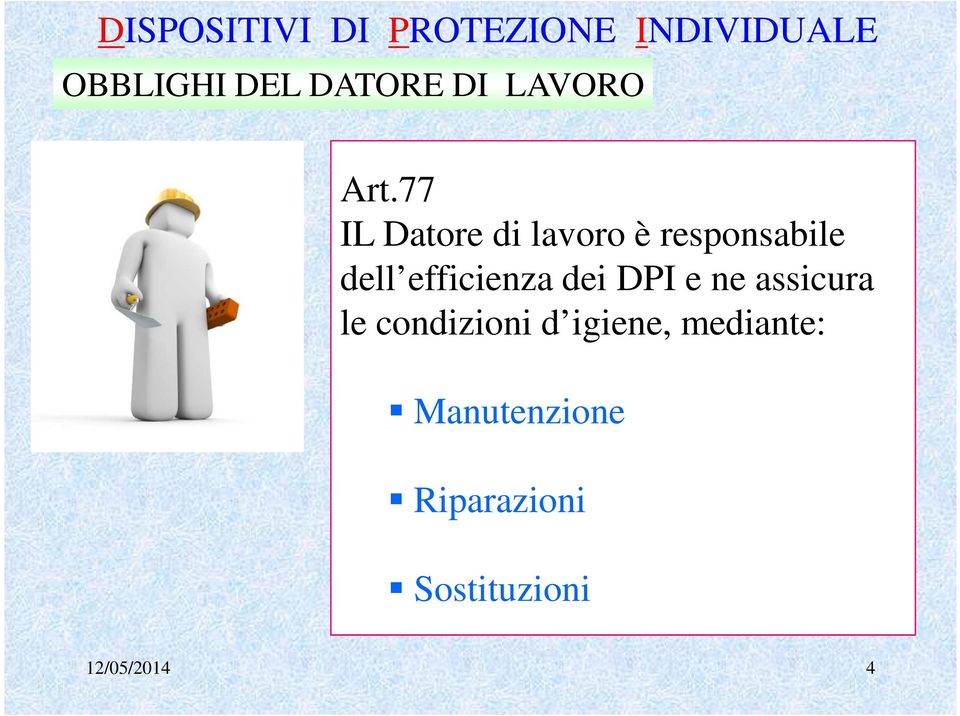 efficienza dei DPI e ne assicura le