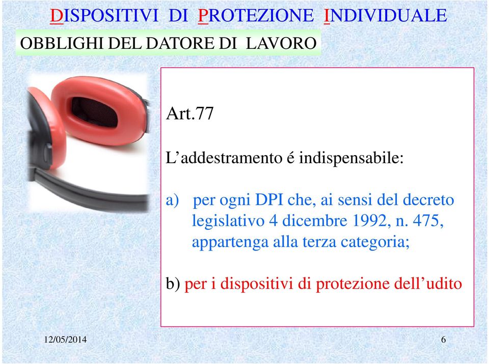 ai sensi del decreto legislativo 4 dicembre 1992, n.