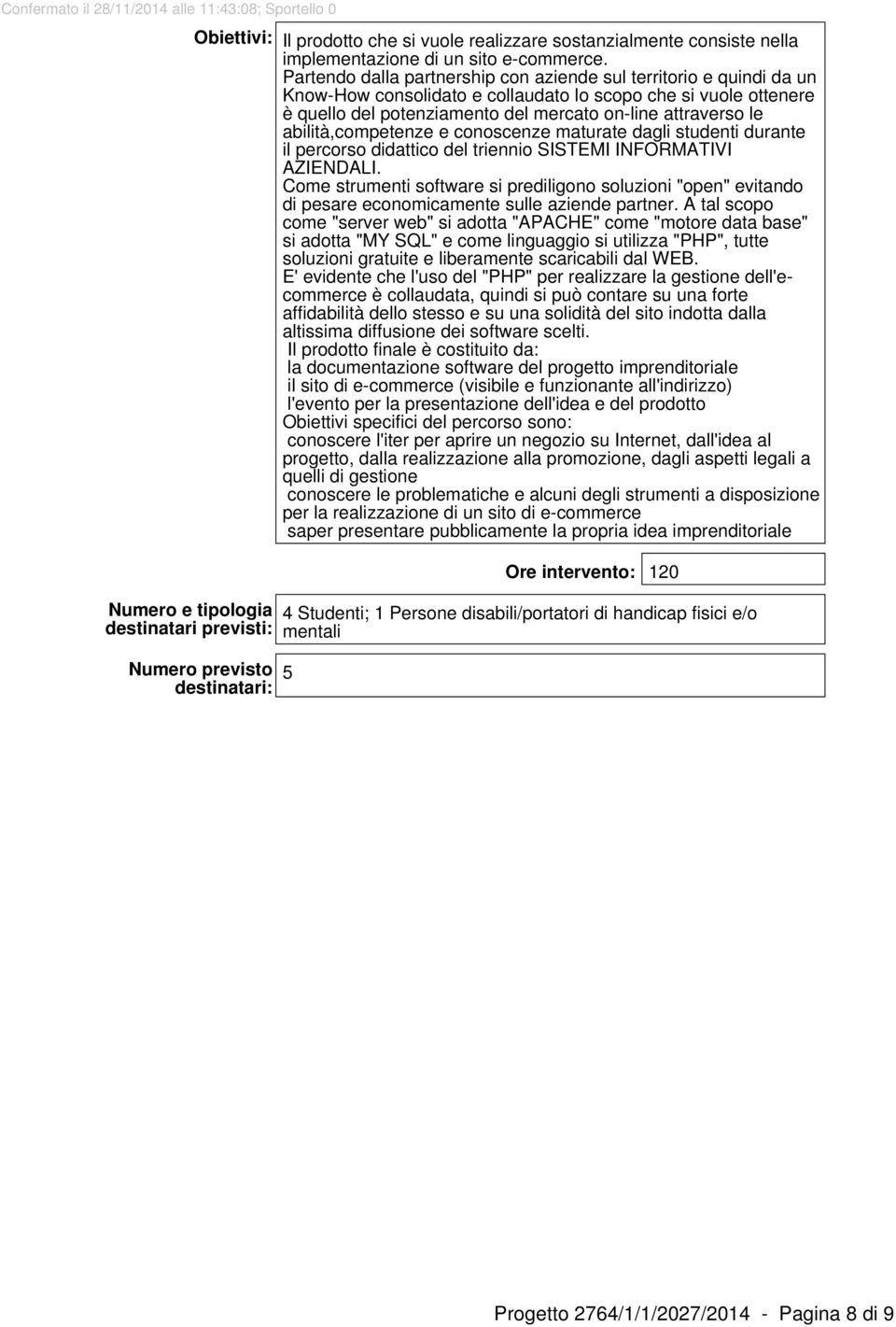 abilità,competenze e conoscenze maturate dagli studenti durante il percorso didattico del triennio SISTEMI INFORMATIVI AZIENDALI.