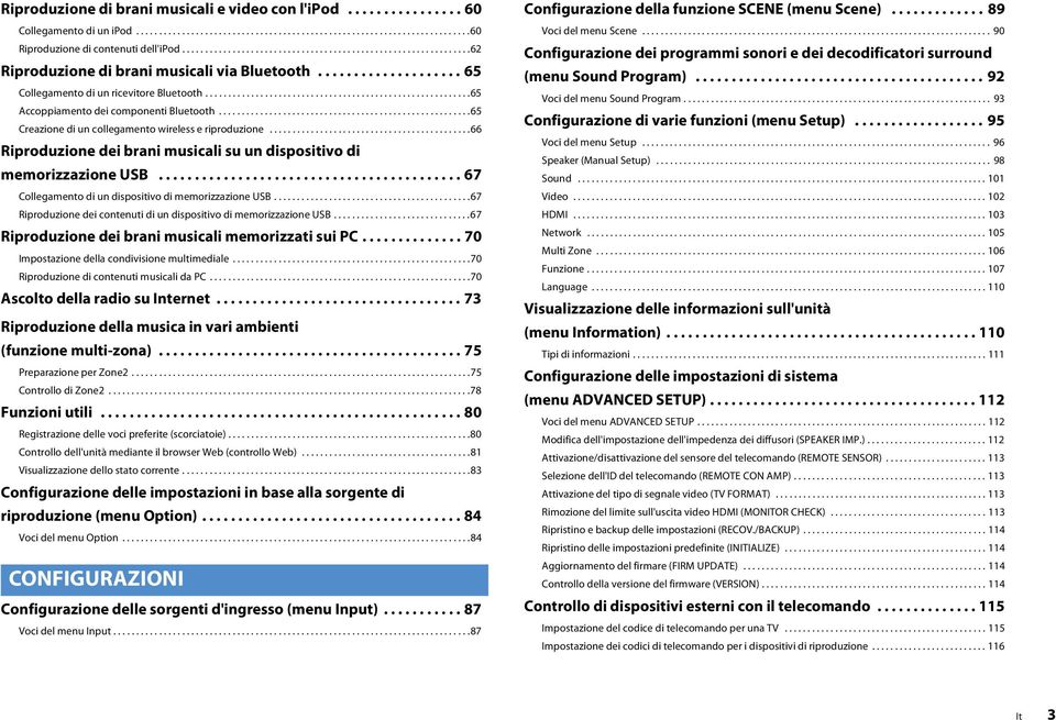 .........................................................65 Accoppiamento dei componenti Bluetooth.......................................................65 Creazione di un collegamento wireless e riproduzione.