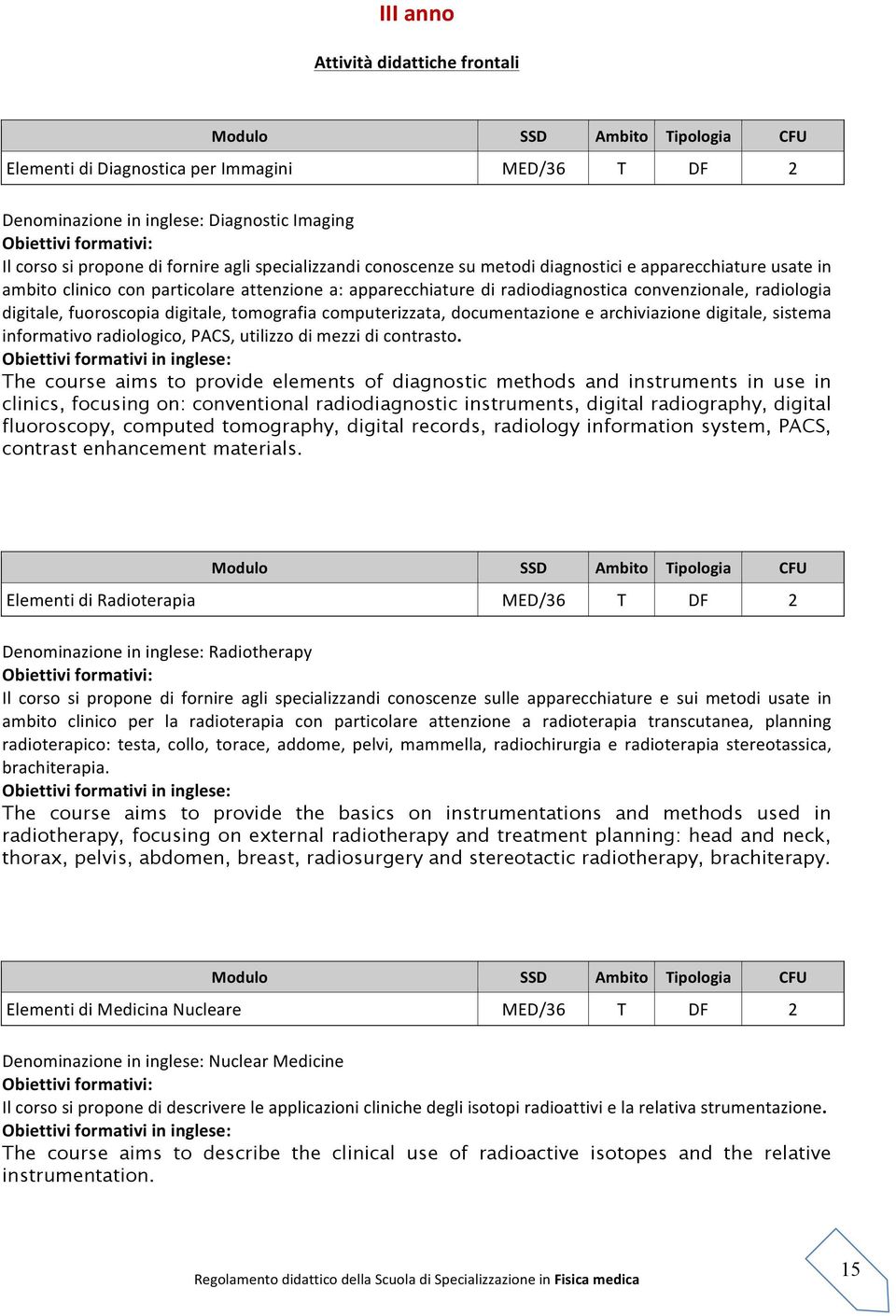 computerizzata, documentazione e archiviazione digitale, sistema informativo radiologico, PACS, utilizzo di mezzi di contrasto.