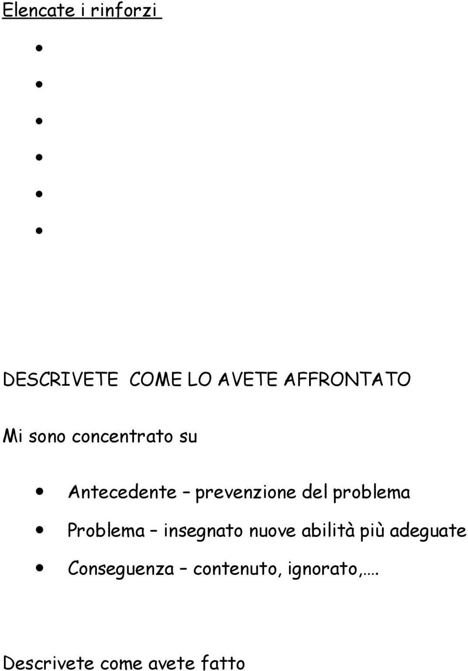 problema Problema insegnato nuove abilità più adeguate