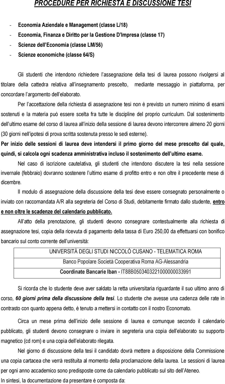 messaggio in piattaforma, per concordare l argomento dell elaborato.