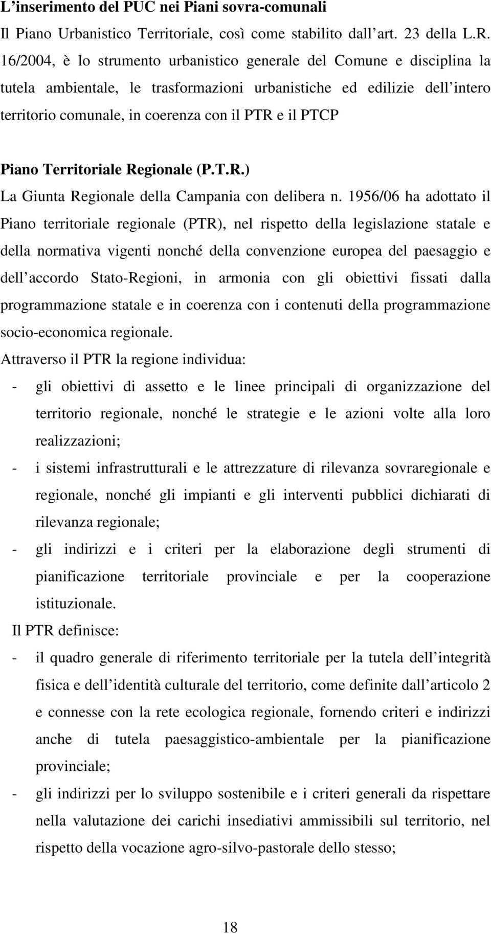 Piano Territoriale Regionale (P.T.R.) La Giunta Regionale della Campania con delibera n.
