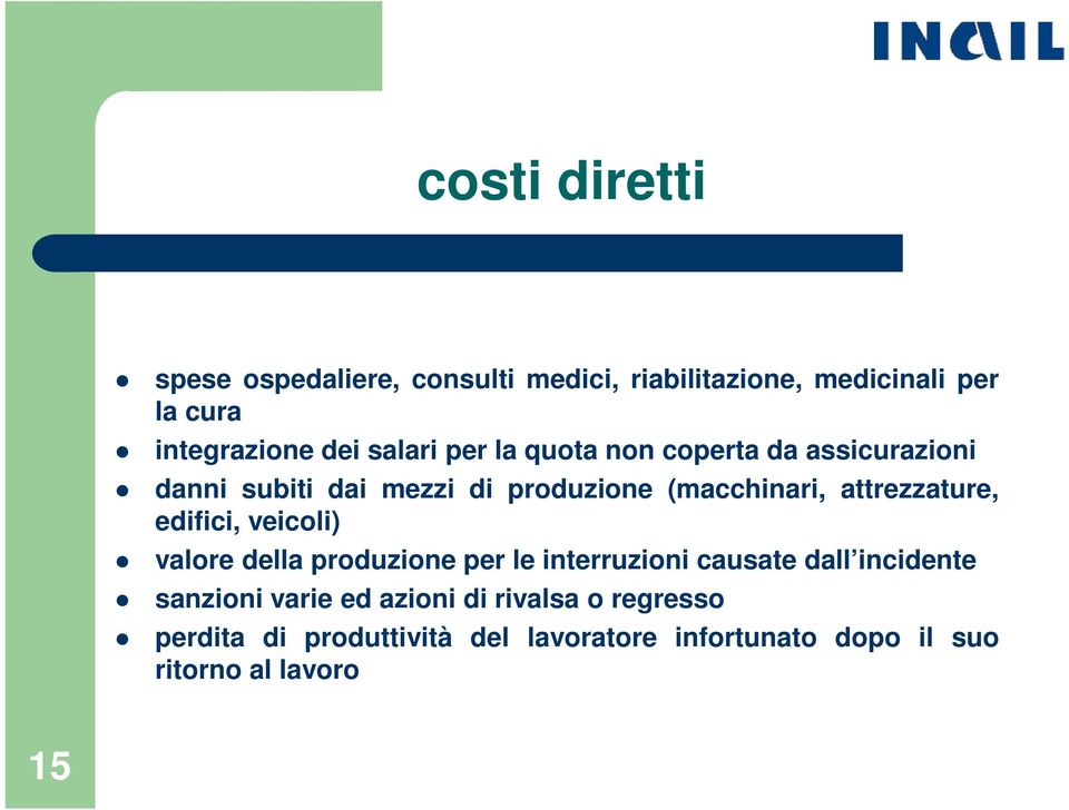 attrezzature, edifici, veicoli) valore della produzione per le interruzioni causate dall incidente sanzioni