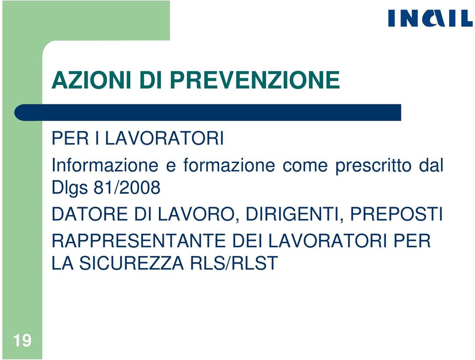 Dlgs 81/2008 DATORE DI LAVORO, DIRIGENTI,