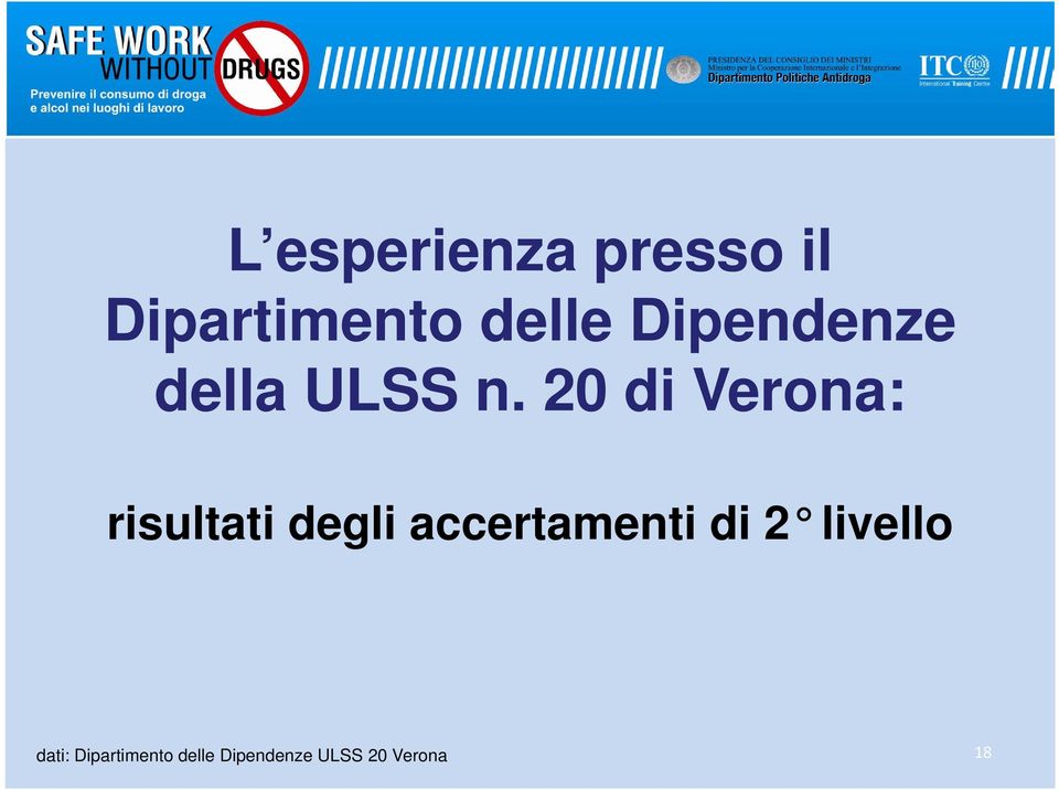 20 di Verona: risultati degli accertamenti