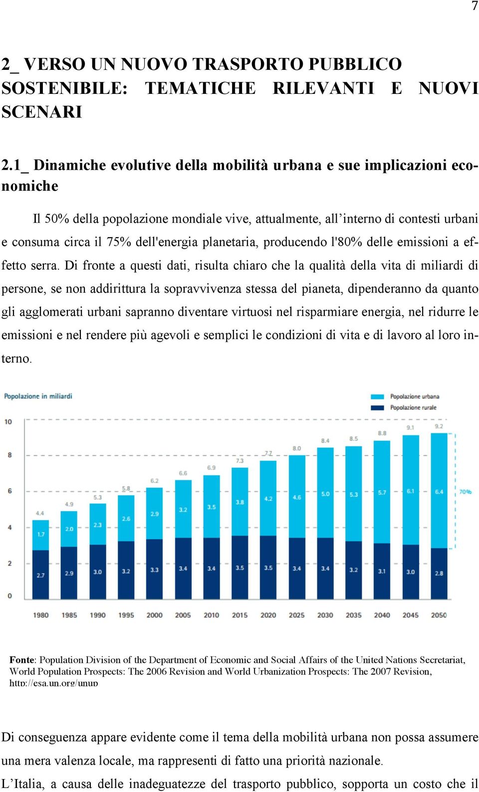 planetaria, producendo l'80% delle emissioni a effetto serra.