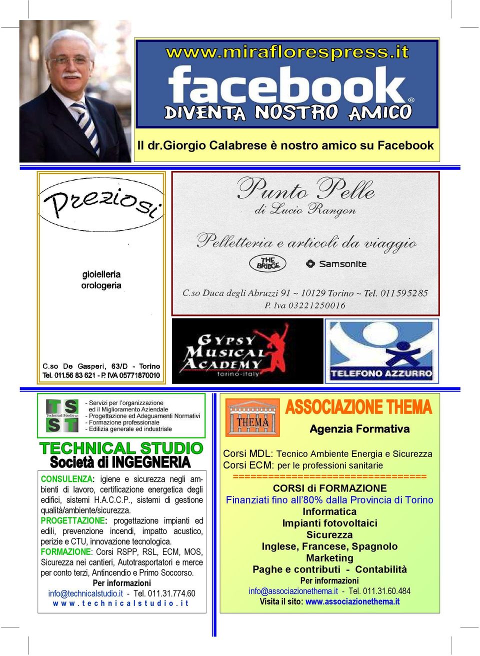 FORMAZIONE: Corsi RSPP, RSL, ECM, MOS, Sicurezza nei cantieri, Autotrasportatori e merce per conto terzi, Antincendio e Primo Soccorso. Per informazioni info@technicalstudio.it - Tel. 011.31.774.