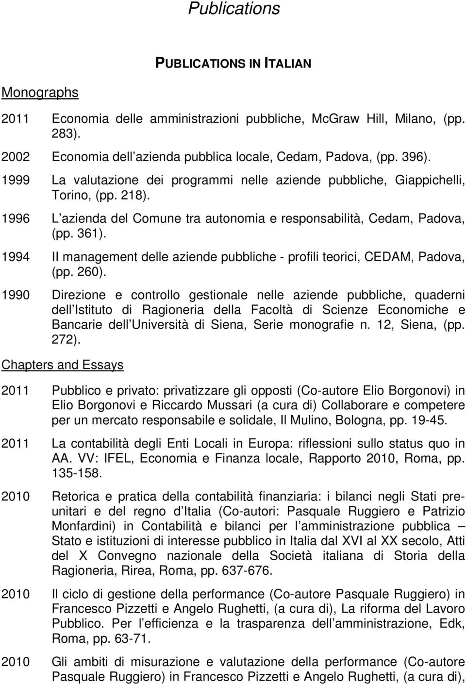 1994 II management delle aziende pubbliche - profili teorici, CEDAM, Padova, (pp. 260).