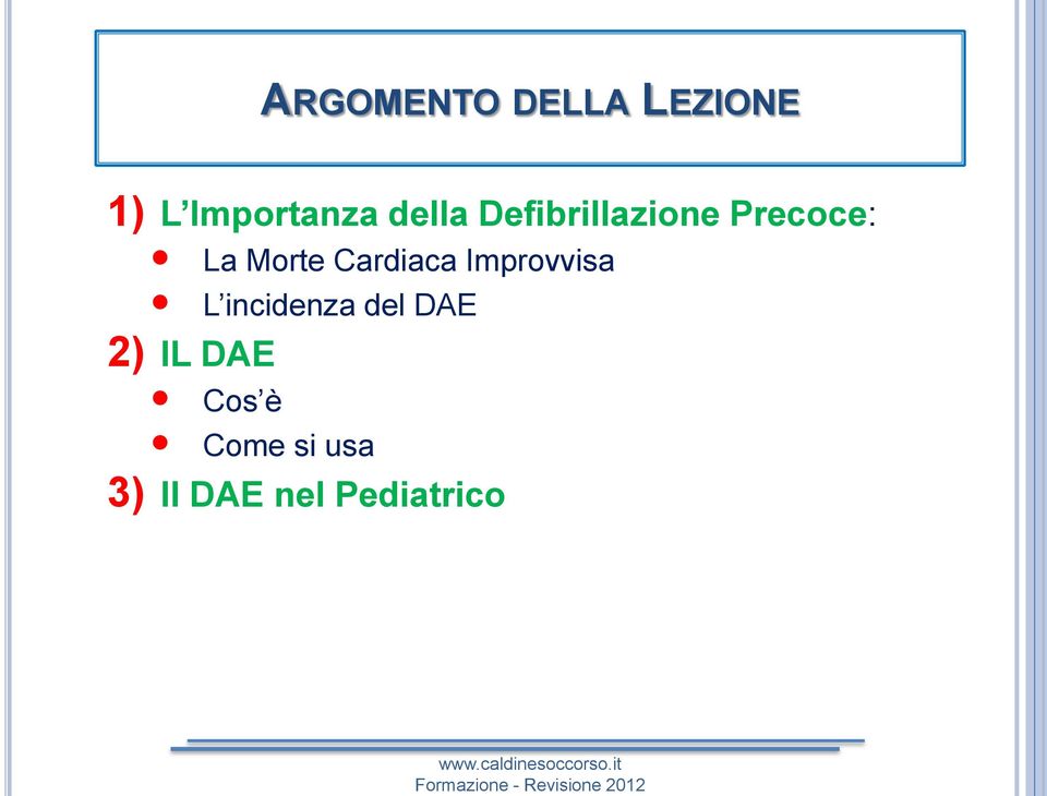 Cardiaca Improvvisa L incidenza del DAE 2)