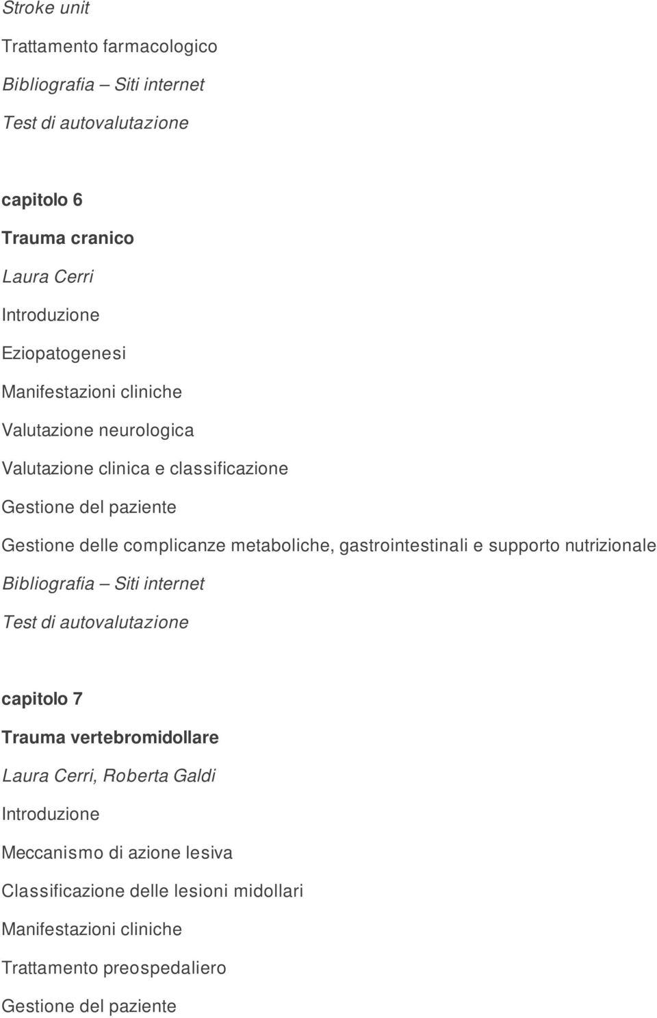 metaboliche, gastrointestinali e supporto nutrizionale Siti internet capitolo 7 Trauma vertebromidollare, Roberta Galdi