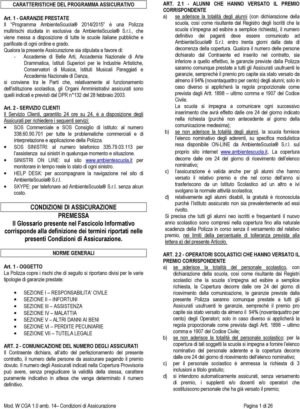 Istituti Musicali Pareggiati e Accademia Nazionale di Danza, si conviene tra le Parti che, relativamente al funzionamento dell'istituzione scolastica, gli Organi Amministrativi assicurati sono quelli