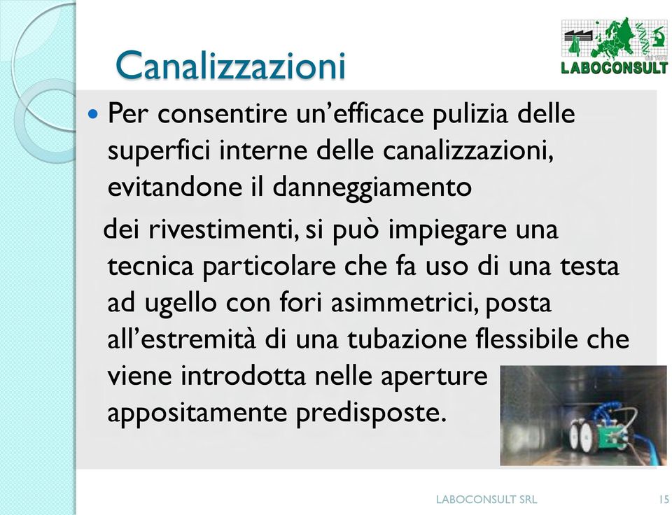 particolare che fa uso di una testa ad ugello con fori asimmetrici, posta all estremità di