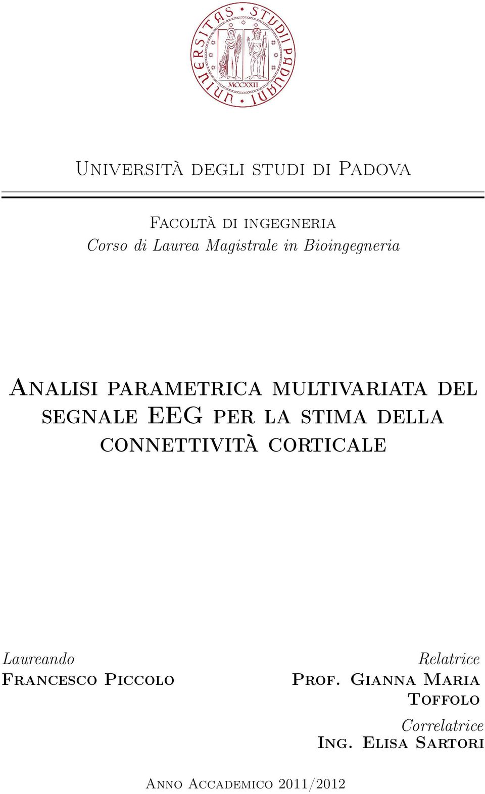 EEG per la stima della connettività corticale Laureando Francesco Piccolo