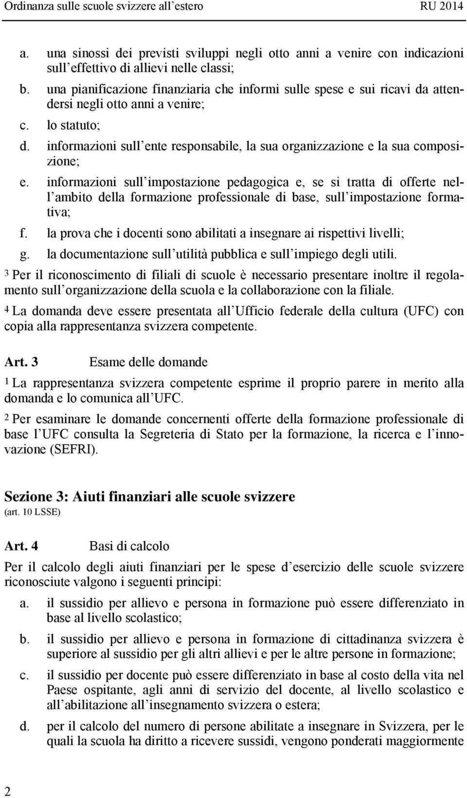 informazioni sull ente responsabile, la sua organizzazione e la sua composizione; e.