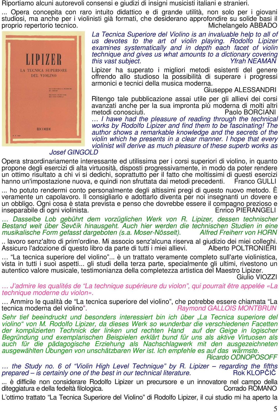 repertorio tecnico. Michelangelo ABBADO La Tecnica Superiore del Violino is an invaluable help to all of us devotes to the art of violin playing.