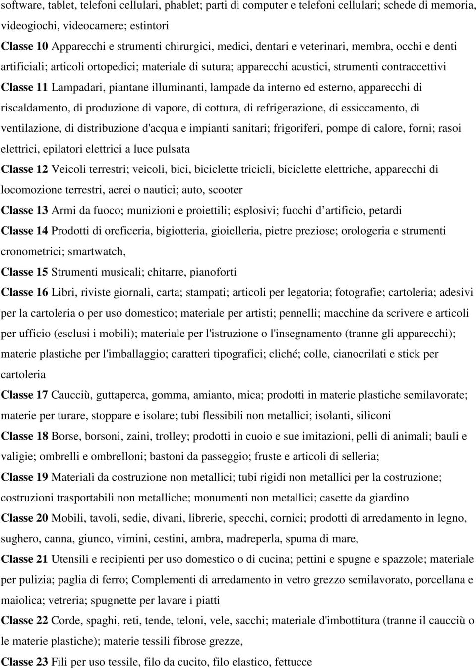 interno ed esterno, apparecchi di riscaldamento, di produzione di vapore, di cottura, di refrigerazione, di essiccamento, di ventilazione, di distribuzione d'acqua e impianti sanitari; frigoriferi,