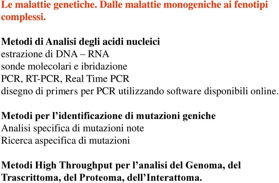 disegno di primers per PCR utilizzando software disponibili online.