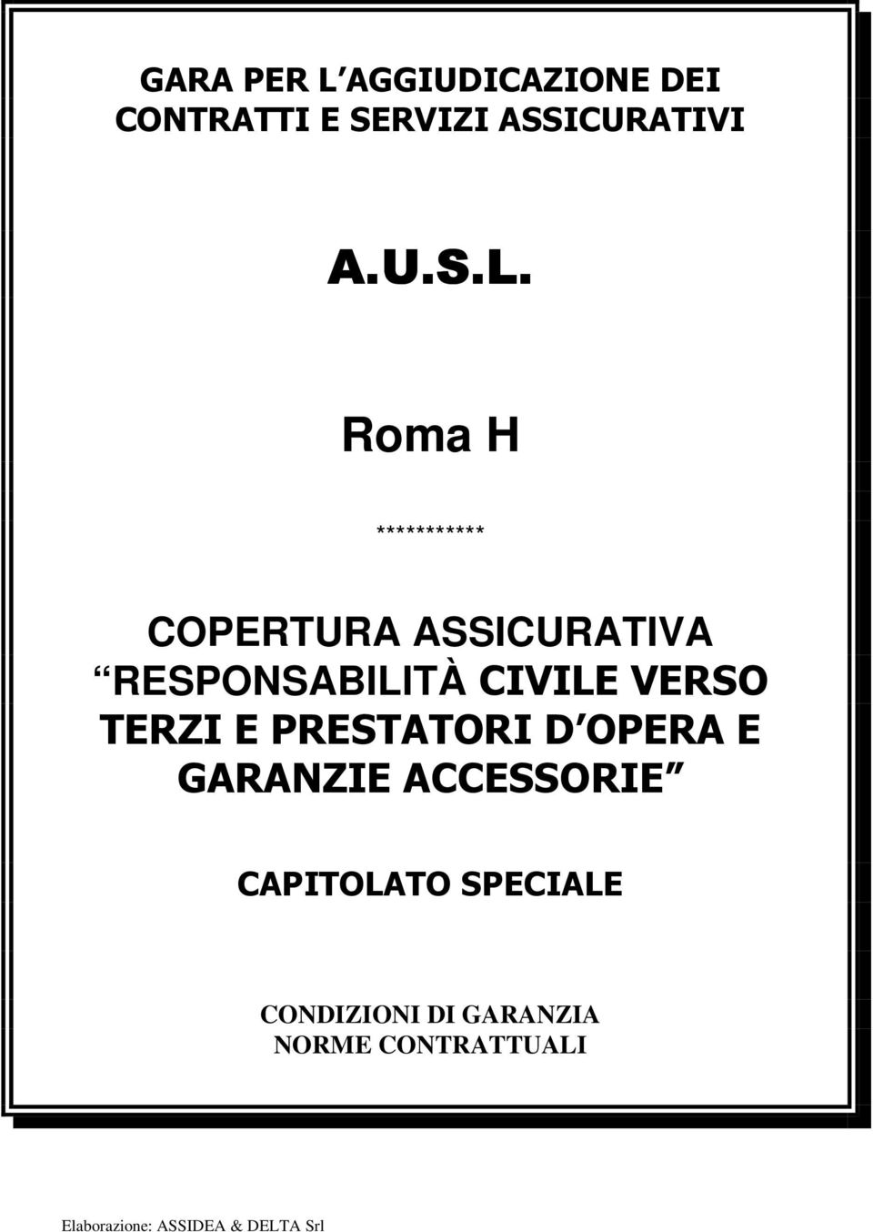 Roma H *********** COPERTURA ASSICURATIVA RESPONSABILITÀ CIVILE VERSO