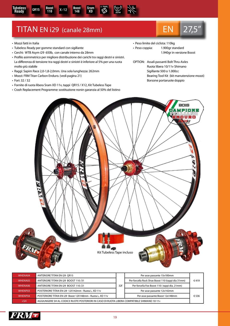 La differenza di tensione tra raggi destri e sinistri è inferiore al 5% per una ruota molto più stabile Raggi: Sapim Race 2,0-1,8-2,0mm. Una sola lunghezza: 262mm Mozzi: FRM Titan Carbon Enduro.