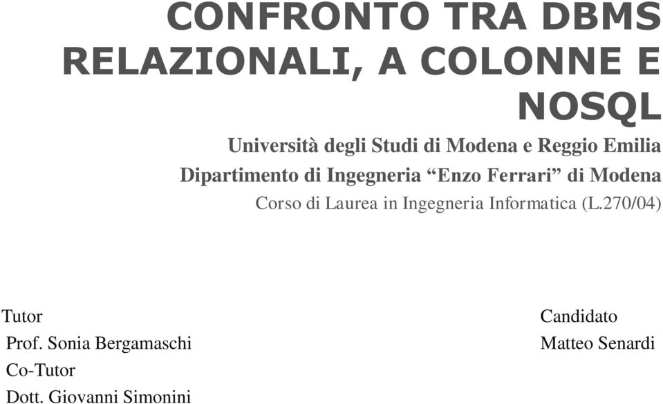 Modena Corso di Laurea in Ingegneria Informatica (L.270/04) Tutor Prof.