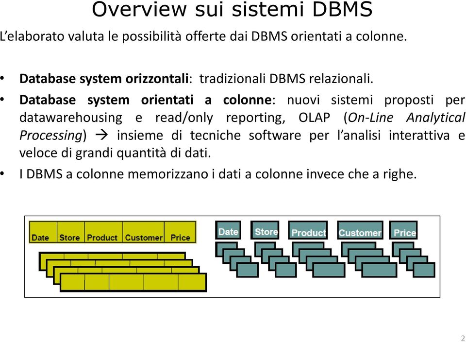 Database system orientati a colonne: nuovi sistemi proposti per datawarehousing e read/only reporting, OLAP