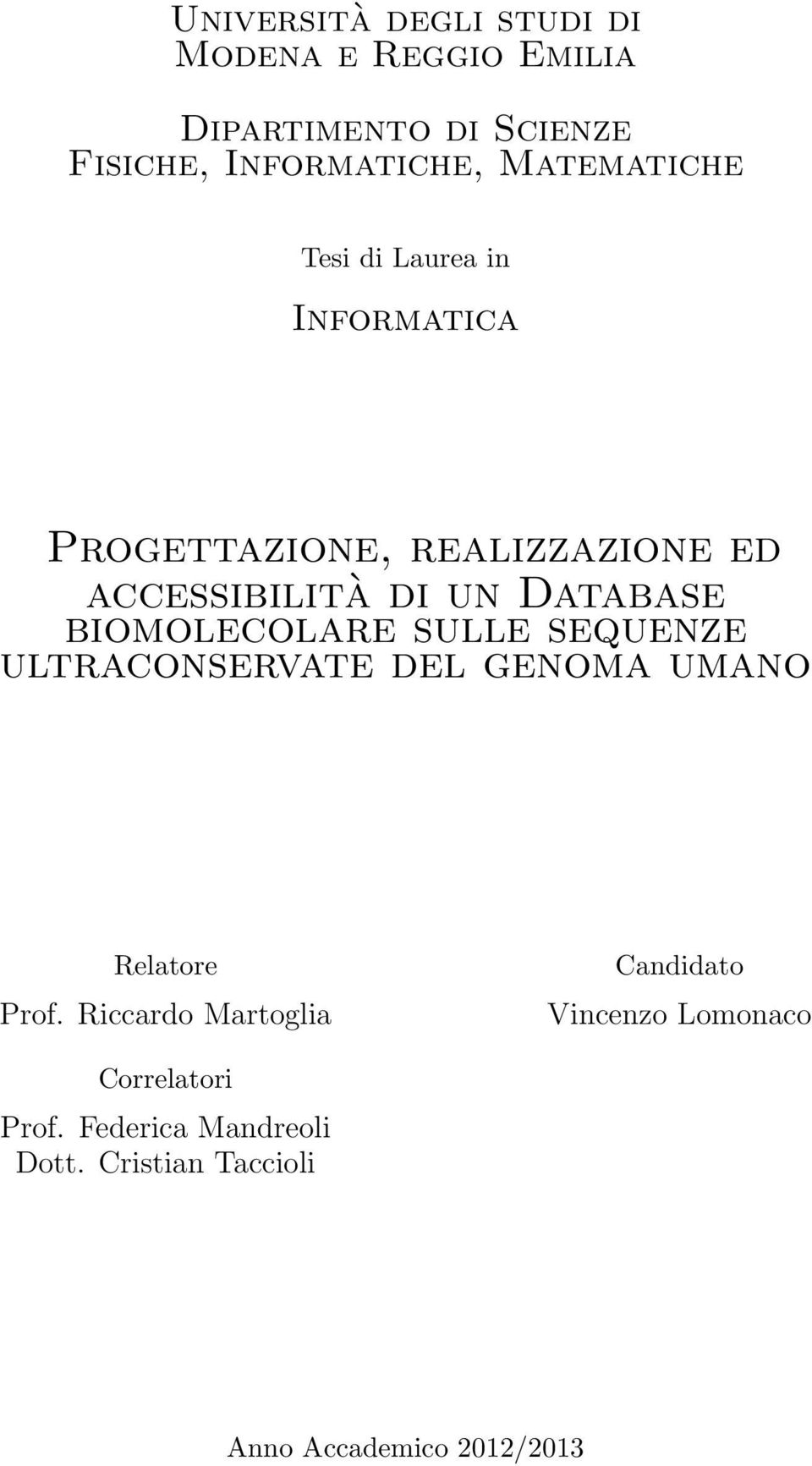 biomolecolare sulle sequenze ultraconservate del genoma umano Relatore Prof.