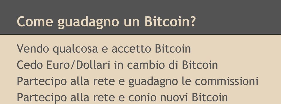 Euro/Dollari in cambio di Bitcoin Partecipo