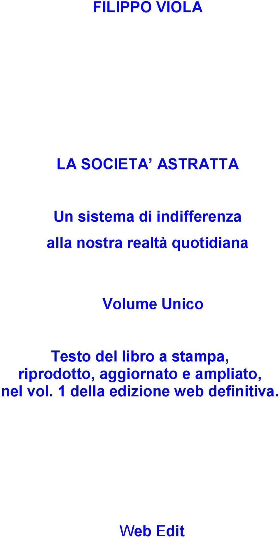 Unico Testo del libro a stampa, riprodotto,