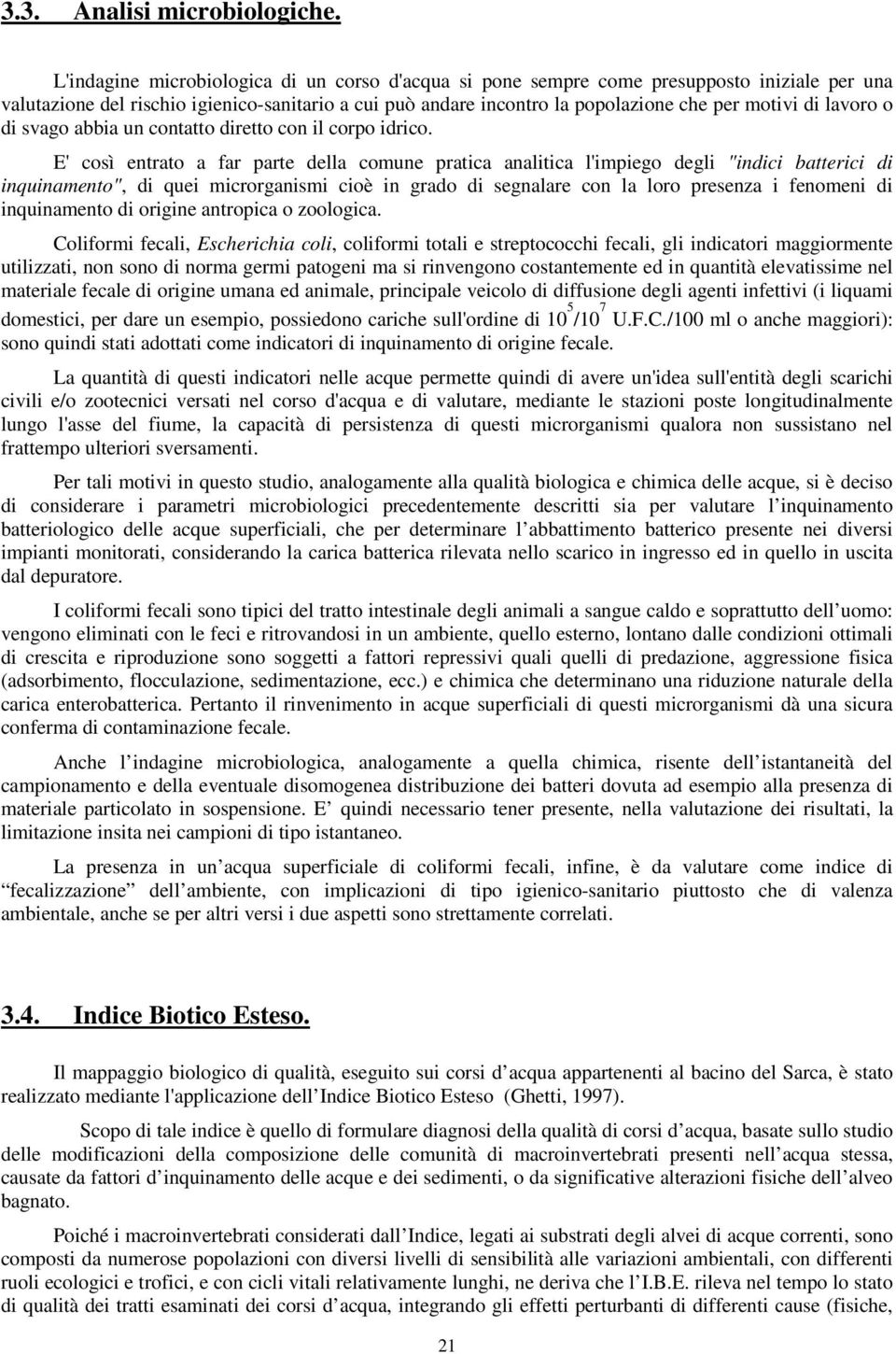 lavoro o di svago abbia un contatto diretto con il corpo idrico.