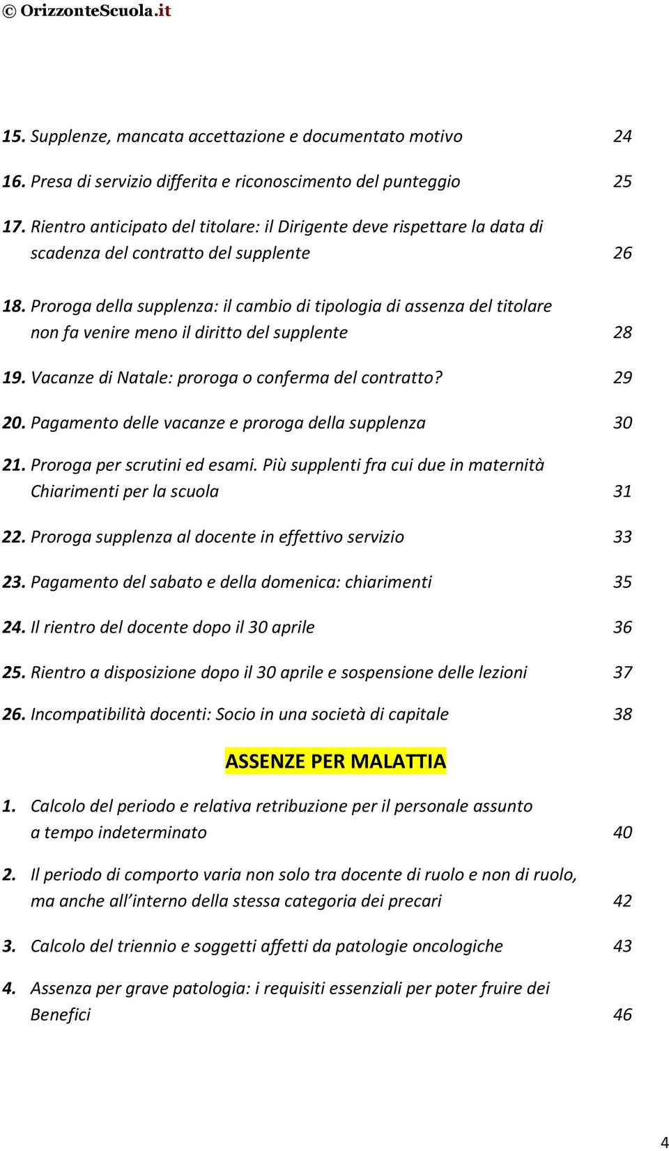 Proroga della supplenza: il cambio di tipologia di assenza del titolare non fa venire meno il diritto del supplente 28 19. Vacanze di Natale: proroga o conferma del contratto? 29 20.