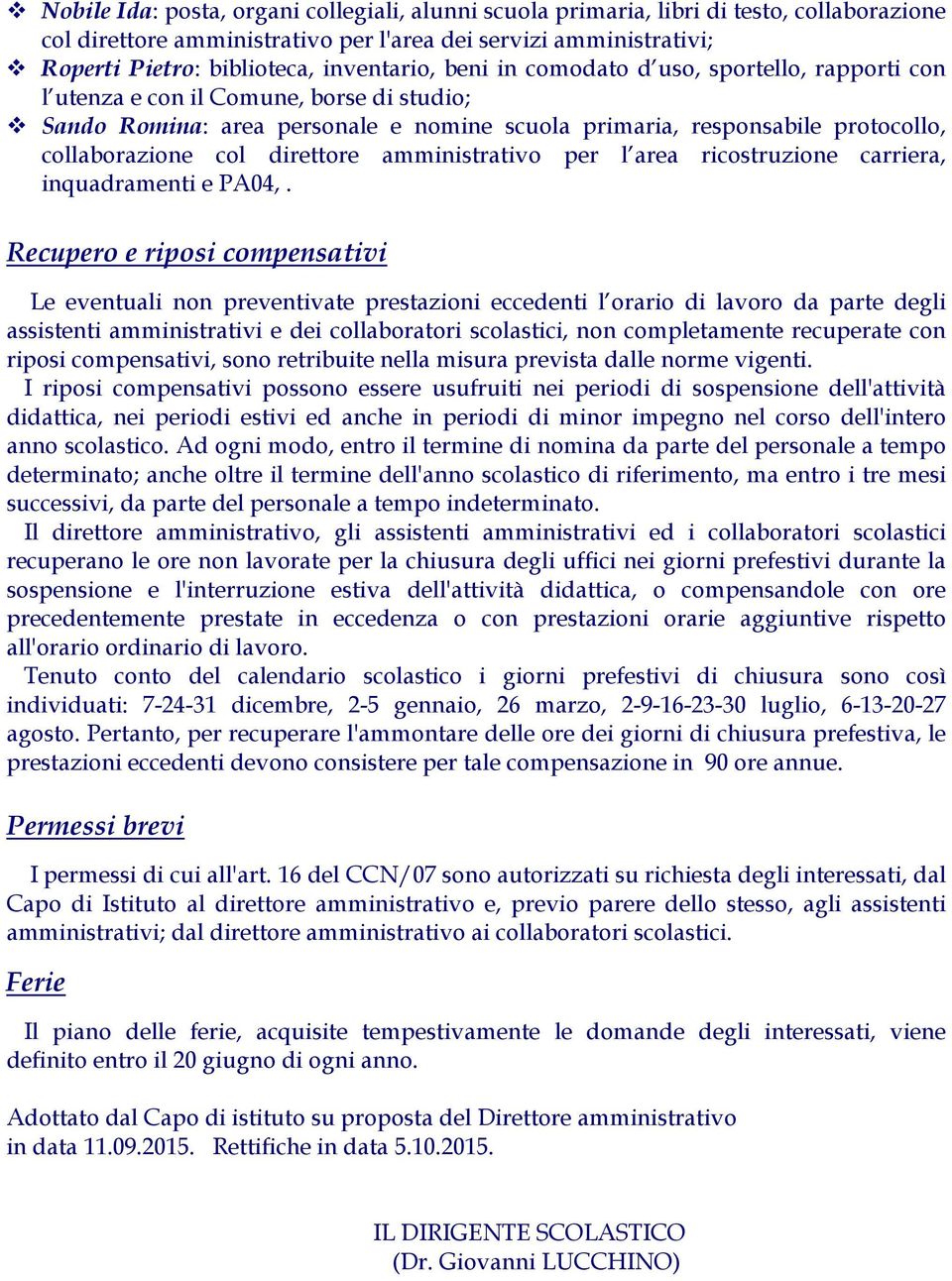 col direttore amministrativo per l area ricostruzione carriera, inquadramenti e PA04,.