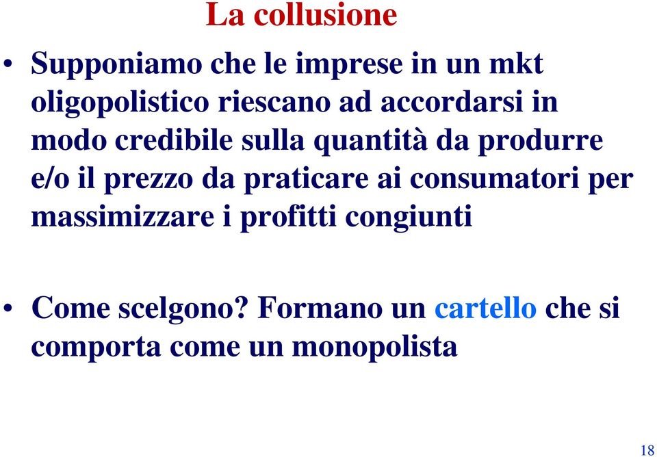 e/o il prezzo da praticare ai consumatori per massimizzare i profitti