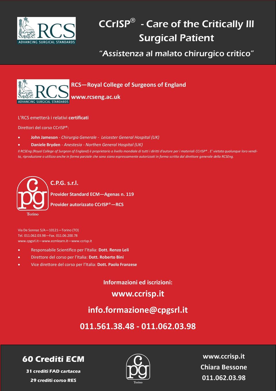 RCSEng (Royal College of Surgeon of England) è proprietario a livello mondiale di tutti i diritti d'autore per i materiali CCrISP.